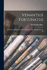 Venantius Fortunatus [microform]; seine persönlichkeit und seine stellung in der geistigen kultur d