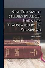 New Testament Studies by Adolf Harnack. Translated by J.R. Wilkinson 