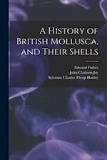 A History of British Mollusca, and Their Shells 