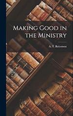 Making Good in the Ministry 