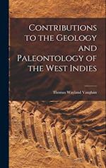 Contributions to the Geology and Paleontology of the West Indies 
