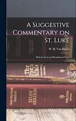 A Suggestive Commentary on St. Luke: With Critical and Homiletical Notes 