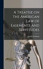 A Treatise on the American Law of Easements and Servitudes 