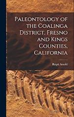 Paleontology of the Coalinga District, Fresno and Kings Counties, California 