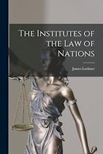 The Institutes of the Law of Nations 