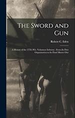 The Sword and Gun: A History of the 37Th Wis. Volunteer Infantry : From Its First Organization to Its Final Muster Out 