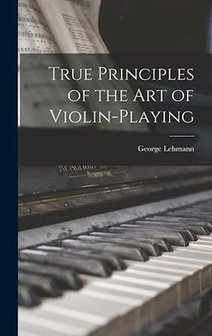 True Principles of the Art of Violin-Playing