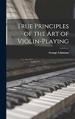 True Principles of the Art of Violin-Playing 