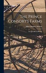 The Prince Consort's Farms: An Agricultural Memoir 