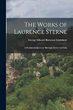 The Works of Laurence Sterne: A Sentimental Journey Through France and Italy 