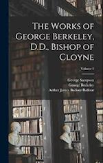 The Works of George Berkeley, D.D., Bishop of Cloyne; Volume 2 