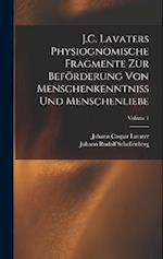 J.C. Lavaters Physiognomische Fragmente Zur Beförderung Von Menschenkenntniss Und Menschenliebe; Volume 1