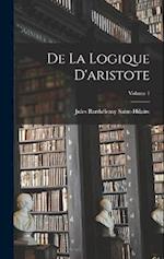 De La Logique D'aristote; Volume 1