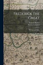 Frederick the Great: His Court and Times 