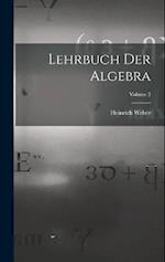 Lehrbuch Der Algebra; Volume 2