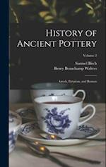 History of Ancient Pottery: Greek, Etruscan, and Roman; Volume 2 