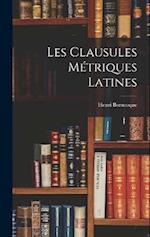 Les Clausules Métriques Latines