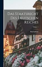 Das Staatsrecht Des Deutschen Reiches; Volume 1