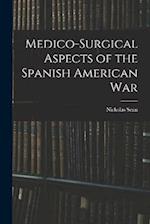 Medico-Surgical Aspects of the Spanish American War 