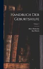 Handbuch Der Geburtshilfe; Volume 1