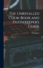 The Unrivalled Cook-Book and Housekeeper's Guide 