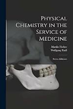 Physical Chemistry in the Service of Medicine: Seven Addresses 