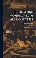 Rude Stone Monuments in All Countries: Their Age and Uses 
