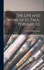 The Life and Work of St. Paul. Popular Ed 