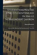 Studentensprache Und Studentenlied in Halle Vorhundert Jahren