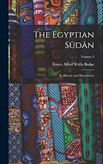 The Egyptian Sûdân: Its History and Monuments; Volume 2 