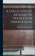A Collection of Articles On Double Star Observations 