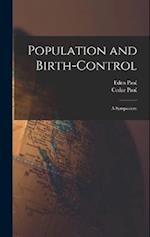 Population and Birth-Control: A Symposium 