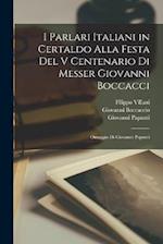 I Parlari Italiani in Certaldo Alla Festa Del V Centenario Di Messer Giovanni Boccacci