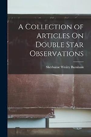 A Collection of Articles On Double Star Observations