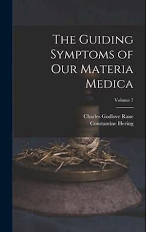 The Guiding Symptoms of Our Materia Medica; Volume 7