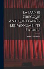 La Danse Grecque Antique D'après Les Monuments Figurés