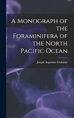 A Monograph of the Foraminifera of the North Pacific Ocean 