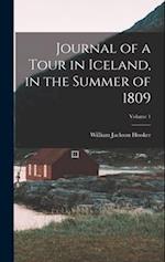 Journal of a Tour in Iceland, in the Summer of 1809; Volume 1 