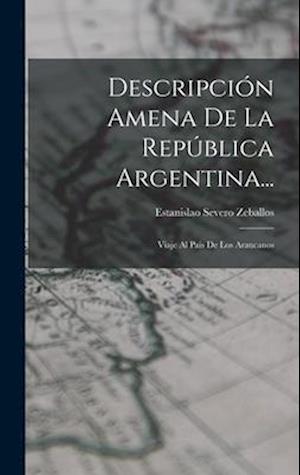 Descripción Amena De La República Argentina...