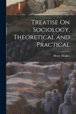 Treatise On Sociology, Theoretical and Practical 
