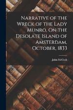 Narrative of the Wreck of the Lady Munro, On the Desolate Island of Amsterdam, October, 1833 