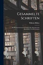 Gesammelte Schriften: Bd. Weltanschauung Und Analyse Des Menschen Seit Renaissance Und Reformation 