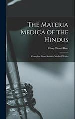 The Materia Medica of the Hindus: Compiled From Sanskrit Medical Works 