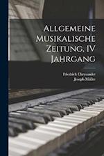 Allgemeine Musikalische Zeitung, IV Jahrgang