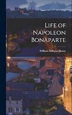 Life of Napoleon Bonaparte 