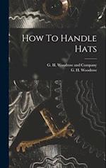 How To Handle Hats 