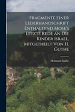 Fragmente einer Lederhandschrift enthaltend Mose's letzte Rede an die Kinder Israel, Mitgetheilt von H. Guthe