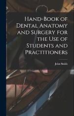 Hand-book of Dental Anatomy and Surgery for the use of Students and Practitioners 
