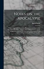 Notes on the Apocalypse: With an Appendix Containing Dissertations on Some of the Apocalyptic Symbols : Together With Animadversions on the Interpreta