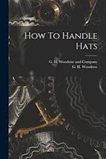 How To Handle Hats 